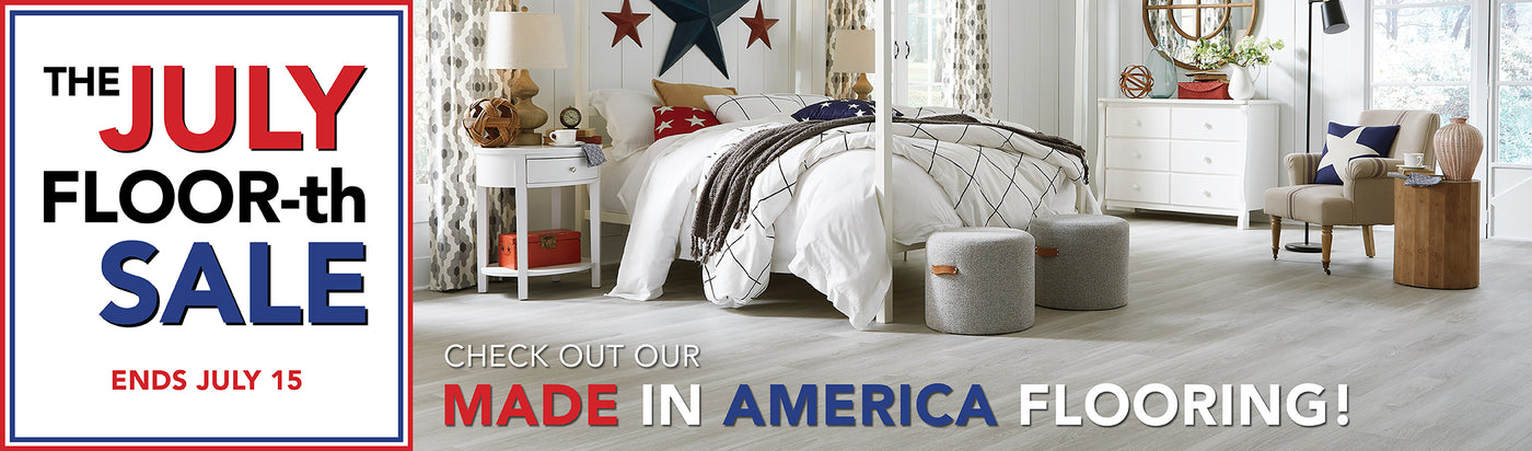 The July Floor-th sale ends july 15 check out our made in america flooring