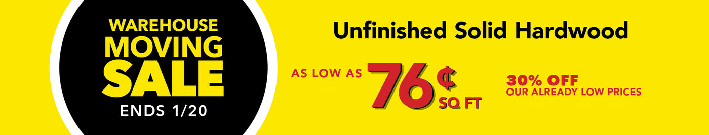 Unfinished Solid Hardwood as low as 76¢