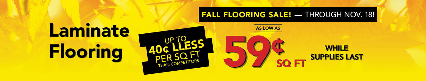 Laminate flooring as low as 59 cent per square foot while supplies last through november 18