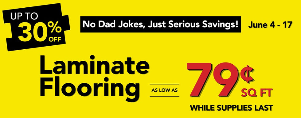 Laminate Flooring as low as 79cent square foot while supplies last june 4-17
