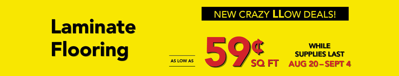 new cray low deals laminate flooring as low as 59 cent per square foot while supplies last august 20 - september 4