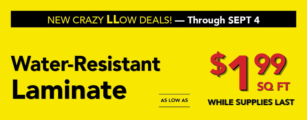 new cray low deals through september 4th water-resistant laminate as low as $1.99 per square foot while supplies last