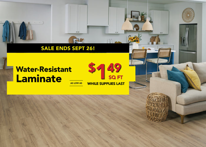 water-resistant laminate as low as $1.49 per square foot while supplies last sale ends september 26th