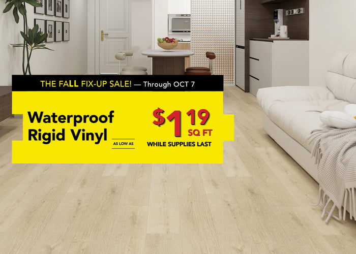 The fall fix up through october 7 waterproof rigid vinyl as low as $1.19 per square foot while supplies last