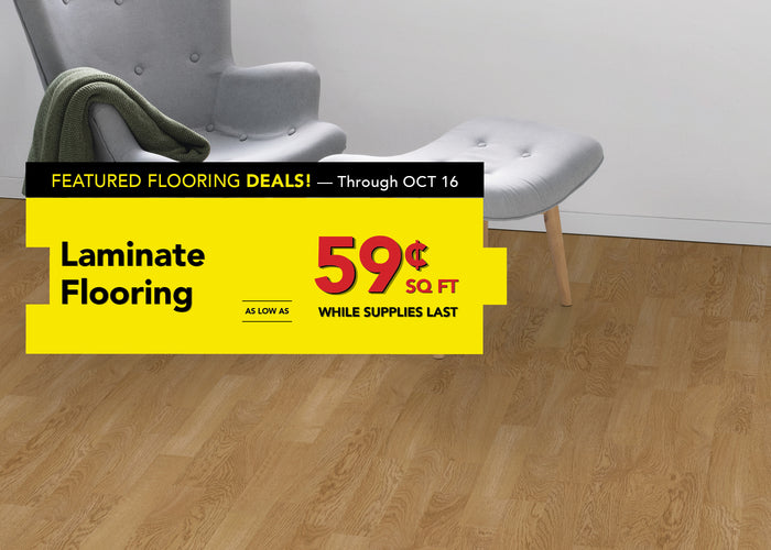 Featured flooring deals through october 16 laminate flooring as low as 59 cent per square foot while supplies last