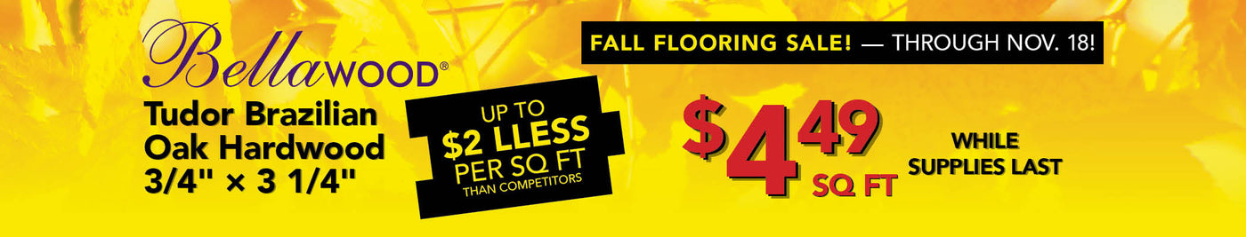 Bellawood Tudor Brazilian Oak Hardwood $4.49 per square foot while supplies last through november 18