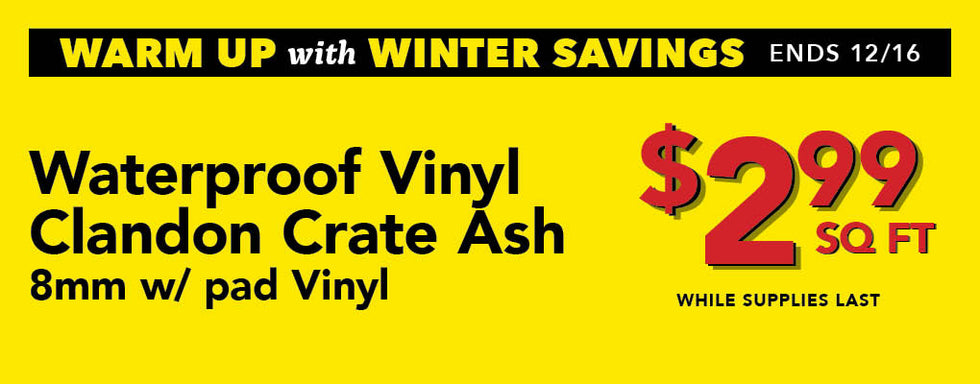 waterproof vinyl clandon crate ash $2.99 per square foot while supplies last