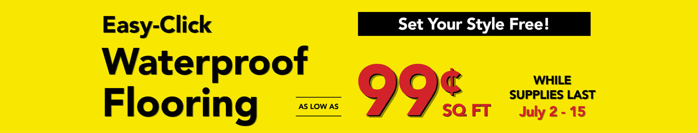 set your style free easy click waterproof flooring as low as $99 cent square foot while supplies last july 2-15